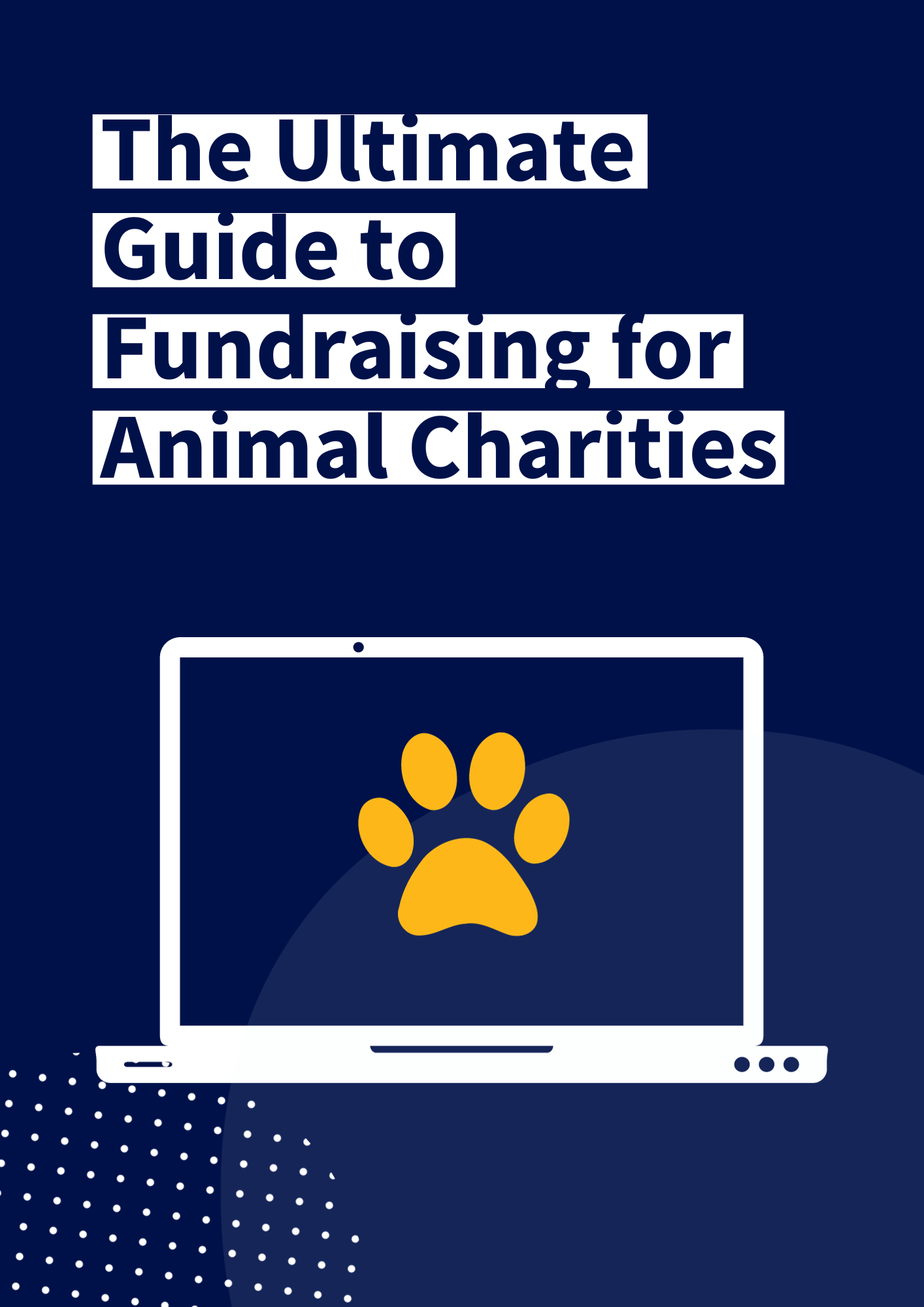 The Ultimate Guide to Fundraising for Animal Charities